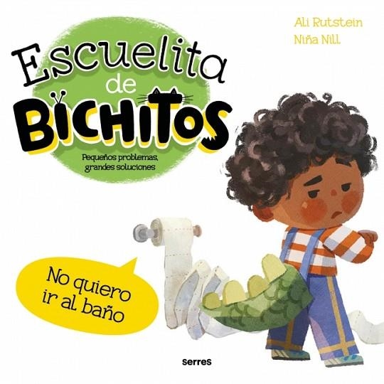 Escuelita de bichitos - No quiero ir al baño | 9788427249554 | Rutstein, Ali | Librería Castillón - Comprar libros online Aragón, Barbastro