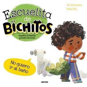 Escuelita de bichitos - No quiero ir al baño | 9788427249554 | Rutstein, Ali | Librería Castillón - Comprar libros online Aragón, Barbastro