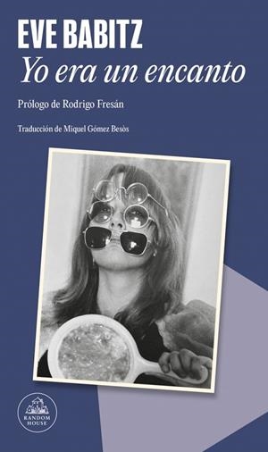 Yo era un encanto | 9788439746058 | Babitz, Eve | Librería Castillón - Comprar libros online Aragón, Barbastro