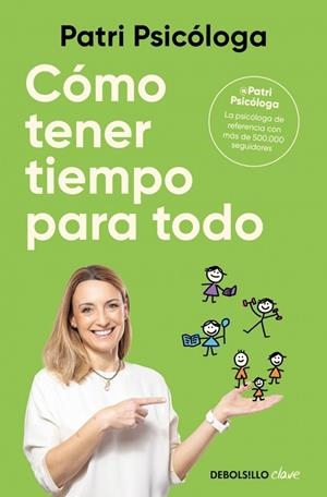 Cómo tener tiempo para todo | 9788466390132 | Ramírez (Patri Psicóloga), Patricia | Librería Castillón - Comprar libros online Aragón, Barbastro