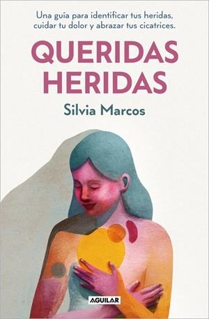 Queridas heridas | 9788403525634 | Marcos, Silvia | Librería Castillón - Comprar libros online Aragón, Barbastro