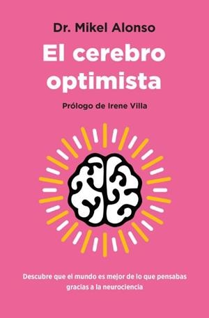 El cerebro optimista | 9788419130945 | Alonso, Mikel | Librería Castillón - Comprar libros online Aragón, Barbastro