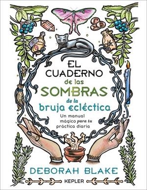 El Cuaderno de las Sombras de la bruja ecléctica | 9788419656186 | Blake, Deborah | Librería Castillón - Comprar libros online Aragón, Barbastro