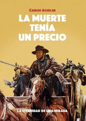 LA MUERTE TENÍA UN PRECIO | 9788496235939 | Aguilar, Carlos | Librería Castillón - Comprar libros online Aragón, Barbastro