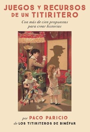 JUEGOS Y RECURSOS DE UN TITIRITERO | 9788412916249 | Librería Castillón - Comprar libros online Aragón, Barbastro
