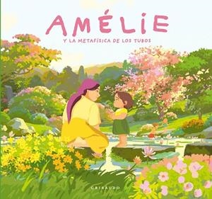 Amélie y la metafísica de los tubos | 9791399073072 | Garibal, Alexandra | Librería Castillón - Comprar libros online Aragón, Barbastro
