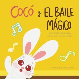 Cocó y el baile mágico | 9788410348059 | Calvar Postigo, María Jesús | Librería Castillón - Comprar libros online Aragón, Barbastro