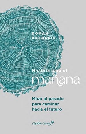 Historia para el mañana | 9791399039184 | Krznaric, Roman | Librería Castillón - Comprar libros online Aragón, Barbastro