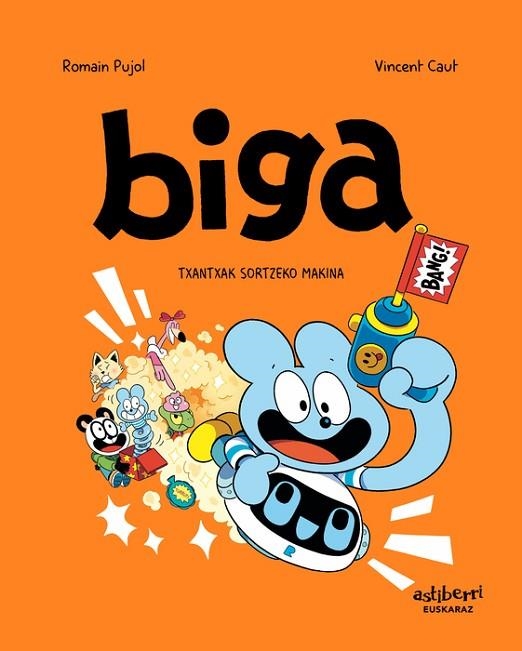 Biga 7. Txantxak sortzeko makina | 9788419670519 | Pujol, Romain | Librería Castillón - Comprar libros online Aragón, Barbastro