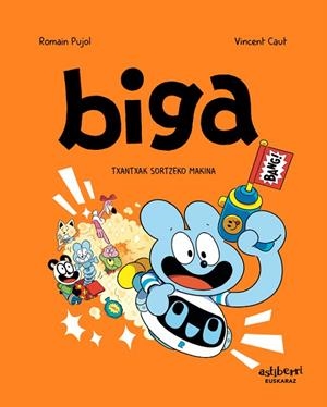 Biga 7. Txantxak sortzeko makina | 9788419670519 | Pujol, Romain | Librería Castillón - Comprar libros online Aragón, Barbastro