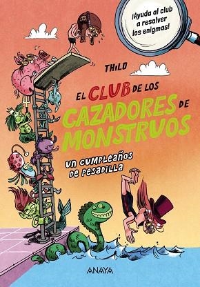 El Club de los Cazadores de Monstruos: Un cumpleaños de pesadilla | 9788414345481 | THiLO | Librería Castillón - Comprar libros online Aragón, Barbastro