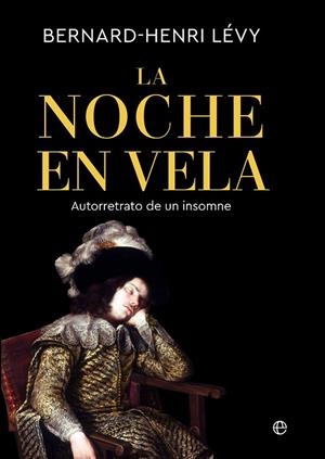 La noche en vela | 9788410942080 | Lévy, Bernard-Henri | Librería Castillón - Comprar libros online Aragón, Barbastro