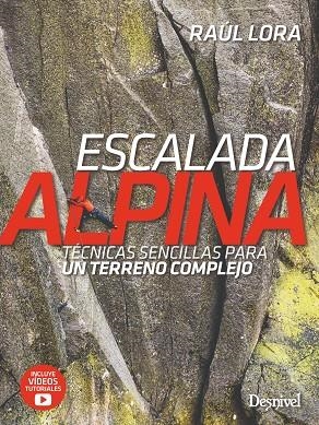 Escalada alpina | 9788498297201 | Lora del Cerro, Raúl | Librería Castillón - Comprar libros online Aragón, Barbastro
