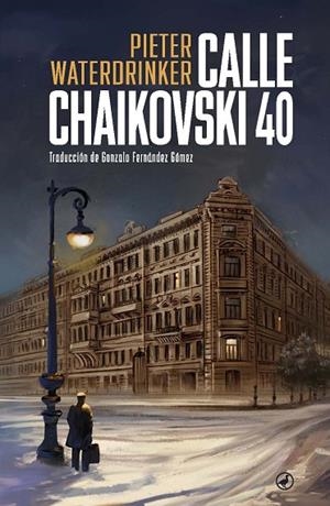 Calle Chaikovski 40 | 9788419722126 | Waterdrinker, Pieter | Librería Castillón - Comprar libros online Aragón, Barbastro