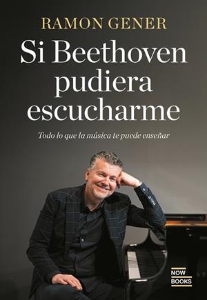 Si Bethoven pudiera escucharme | 9788416245895 | Gener Sala, Ramon | Librería Castillón - Comprar libros online Aragón, Barbastro