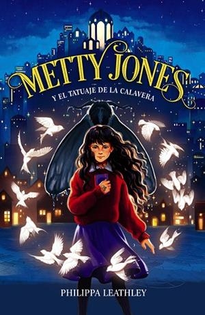 Metty Jones y el tatuaje de la calavera | 9788414340776 | Leathley, Philippa | Librería Castillón - Comprar libros online Aragón, Barbastro