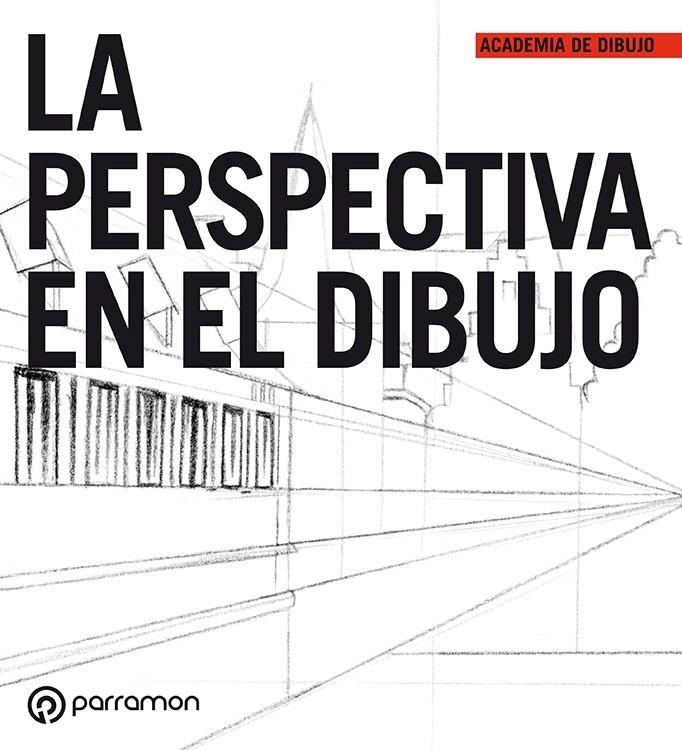 PERSPECTIVA EN EL DIBUJO, LA - ACADEMIA DE DIBUJO | 9788434228818 | Librería Castillón - Comprar libros online Aragón, Barbastro