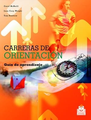 CARRERAS DE ORIENTACION : GUIA DE APRENDIZAJE | 9788480198813 | MCNEILL, CAROL Y OTROS | Librería Castillón - Comprar libros online Aragón, Barbastro