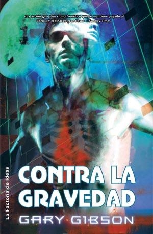 CONTRA LA GRAVEDAD | 9788498002775 | GIBSON, GARY | Librería Castillón - Comprar libros online Aragón, Barbastro