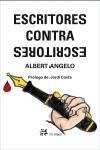 ESCRITORES CONTRA ESCRITORES | 9788476697672 | ANGELO, ALBERT | Librería Castillón - Comprar libros online Aragón, Barbastro