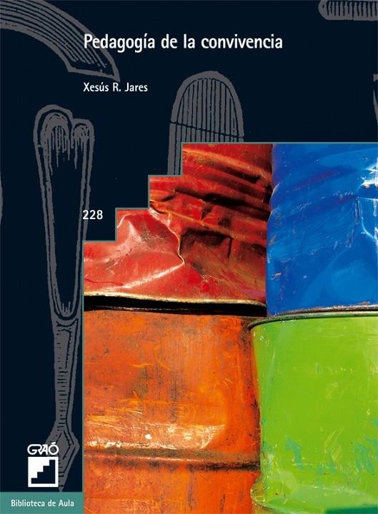 PEDAGOGIA DE LA CONVIVENCIA | 9788478274512 | JARES, XESUS R. | Librería Castillón - Comprar libros online Aragón, Barbastro