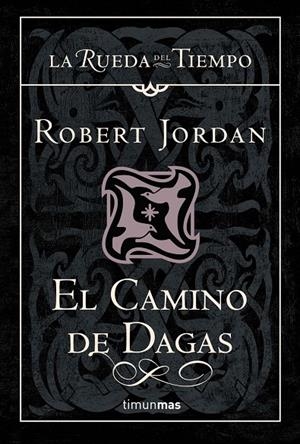 CAMINO DE DAGAS, EL - RUEDA DEL TIEMPO 14 | 9788448034702 | JORDAN, ROBERT | Librería Castillón - Comprar libros online Aragón, Barbastro