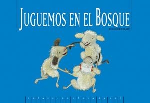 JUGUEMOS EN EL BOSQUE | 9789802572823 | BERGNA, MONICA | Librería Castillón - Comprar libros online Aragón, Barbastro