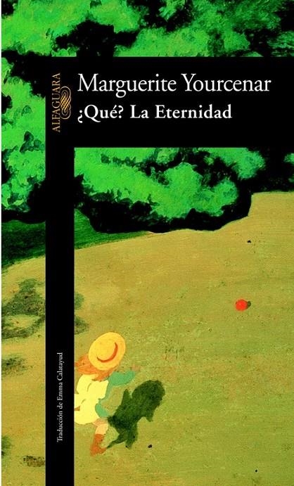 QUE ? : LA ETERNIDAD | 9788420470634 | YOURCENAR, MARGUERITE | Librería Castillón - Comprar libros online Aragón, Barbastro