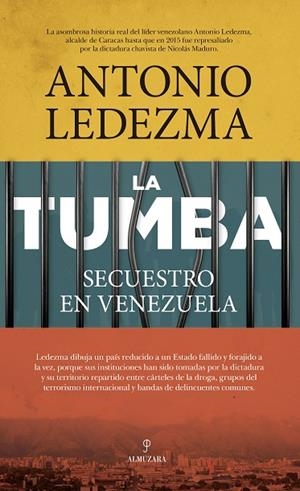 La Tumba. Secuestro en Venezuela | 9788418648052 | Antonio Ledezma | Librería Castillón - Comprar libros online Aragón, Barbastro