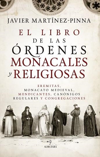 El libro de las órdenes monacales y religiosas | 9791370201685 | Javier Martínez-Pinna | Librería Castillón - Comprar libros online Aragón, Barbastro