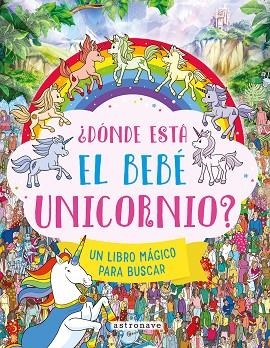 ¿DONDE ESTA EL BEBE UNICORNIO? | 9788467980271 | MORAN, PAUL ; JOSEPHINE SOUTHON | Librería Castillón - Comprar libros online Aragón, Barbastro