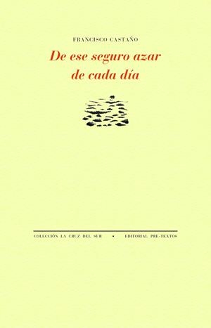 De ese seguro azar de cada día | 9788410309975 | Castaño, Francisco | Librería Castillón - Comprar libros online Aragón, Barbastro
