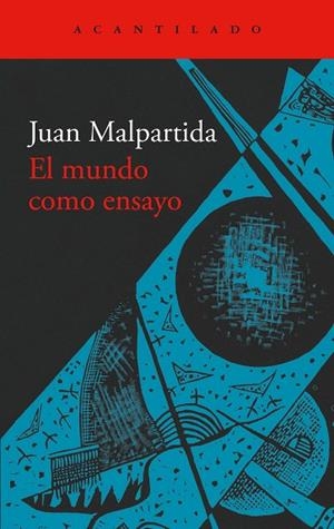El mundo como ensayo | 9791387964085 | Malpartida, Juan | Librería Castillón - Comprar libros online Aragón, Barbastro