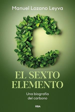 Carbono, el sexto elemento | 9788411325851 | Lozano Leyva, Manuel | Librería Castillón - Comprar libros online Aragón, Barbastro