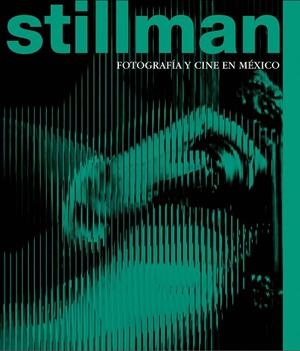 Stillman: fotografía y cine en México | 9788410290495 | Librería Castillón - Comprar libros online Aragón, Barbastro