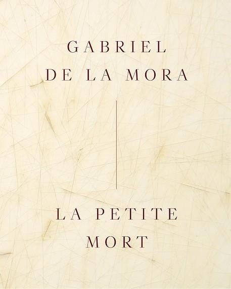 Gabriel de la Mora: La Petite Mort | 9788410290402 | de la Mora, Gabriel | Librería Castillón - Comprar libros online Aragón, Barbastro