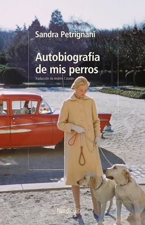 Autobiografía de mis perros | 9791387922467 | Petrignani, Sandra | Librería Castillón - Comprar libros online Aragón, Barbastro