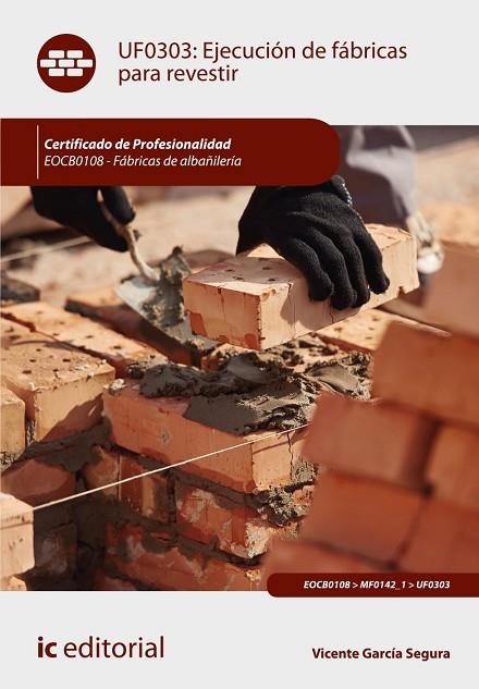 Ejecución de fábricas para revestir. EOCB0108 - Fábricas de albañilería | 9788411849401 | García Segura, Vicente | Librería Castillón - Comprar libros online Aragón, Barbastro
