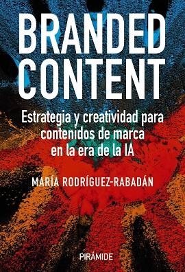 Branded content | 9788436851267 | Rodríguez-Rabadán, María | Librería Castillón - Comprar libros online Aragón, Barbastro