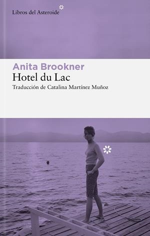 Hotel du Lac | 9788410178632 | Brookner, Anita | Librería Castillón - Comprar libros online Aragón, Barbastro