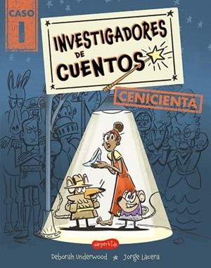 Investigadores de cuentos: Cenicienta | 9788419809957 | Underwood, Deborah | Librería Castillón - Comprar libros online Aragón, Barbastro