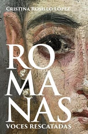 Romanas. Voces rescatadas | 9791399078855 | Rosillo López, Cristina | Librería Castillón - Comprar libros online Aragón, Barbastro