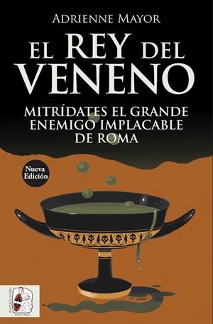 El rey del veneno | 9791399078954 | Mayor, Adrienne | Librería Castillón - Comprar libros online Aragón, Barbastro