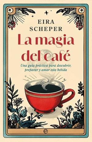 La magia del café | 9788410942325 | Scheper, Eira | Librería Castillón - Comprar libros online Aragón, Barbastro