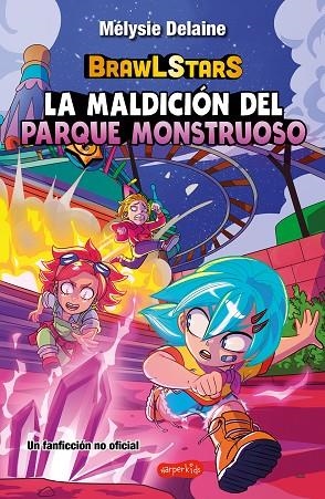 BrawL Stars: La maldición del Parque Monstruoso | 9788410644717 | Delaine, Mélysie | Librería Castillón - Comprar libros online Aragón, Barbastro