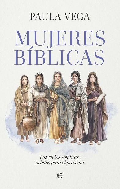 Mujeres bíblicas | 9788410942332 | Vega, Paula | Librería Castillón - Comprar libros online Aragón, Barbastro