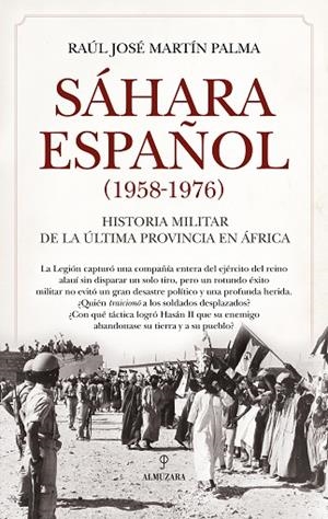 Sáhara español (1958-1976) | 9788410527720 | Raúl José Martín Palma | Librería Castillón - Comprar libros online Aragón, Barbastro