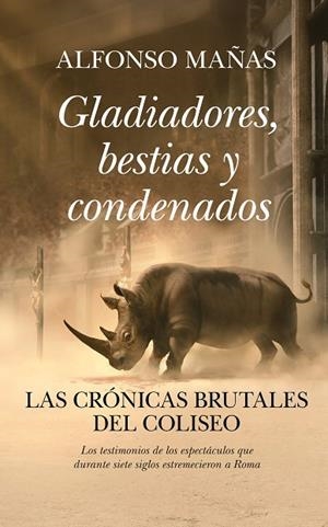 Gladiadores, bestias y condenados | 9791370201661 | Alfonso Mañas | Librería Castillón - Comprar libros online Aragón, Barbastro