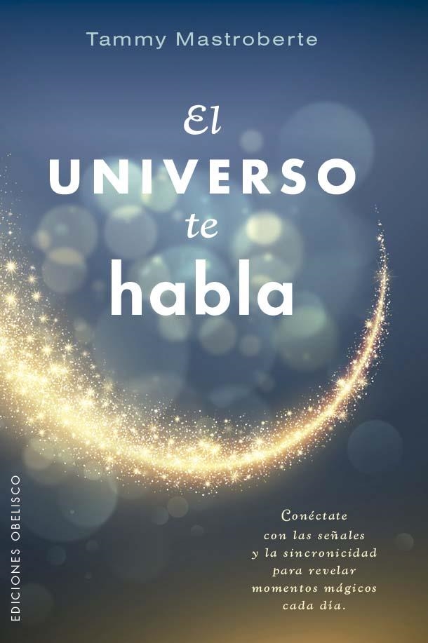 El universo te habla | 9788411723480 | Mastroberte, Tammy | Librería Castillón - Comprar libros online Aragón, Barbastro