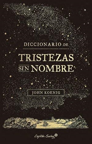 Diccionario de Tristezas sin nombre | 9791399105940 | Koenig, John | Librería Castillón - Comprar libros online Aragón, Barbastro